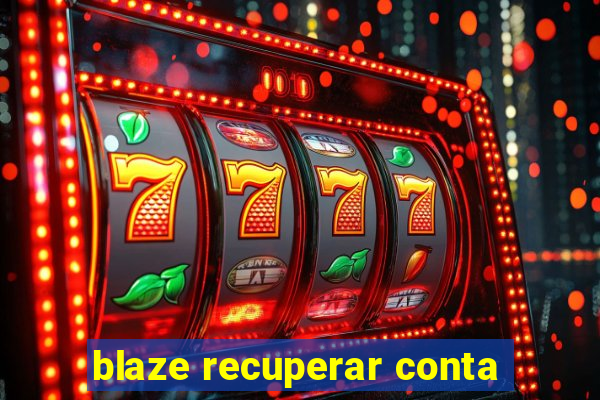 blaze recuperar conta